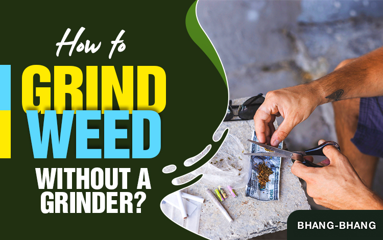 How-to-Grind-Weed-Without-a-Grinder