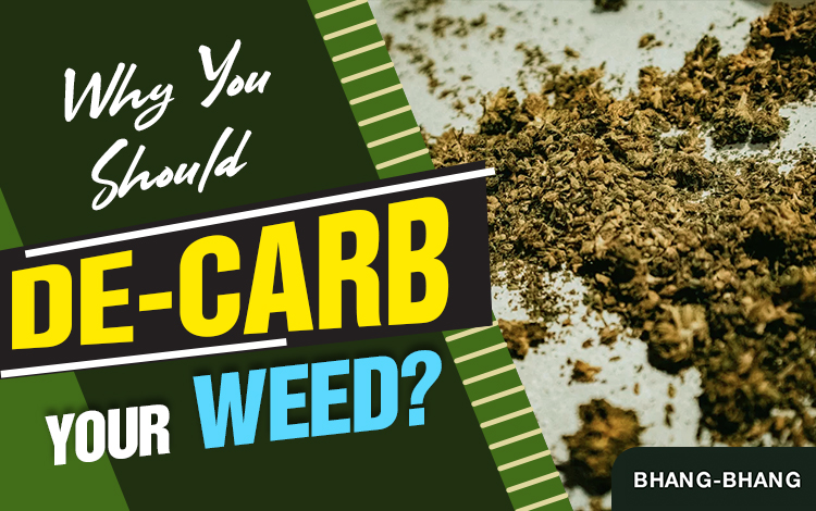 Why-You-Should-De-carb-Your-Weed
